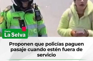 Policías deberán pagar pasaje si no están de servicio