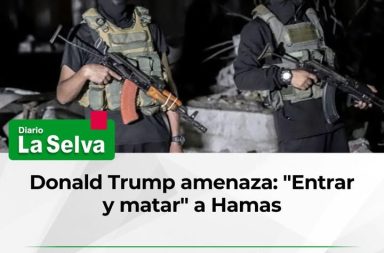 Trump advierte con acción directa contra Hamas