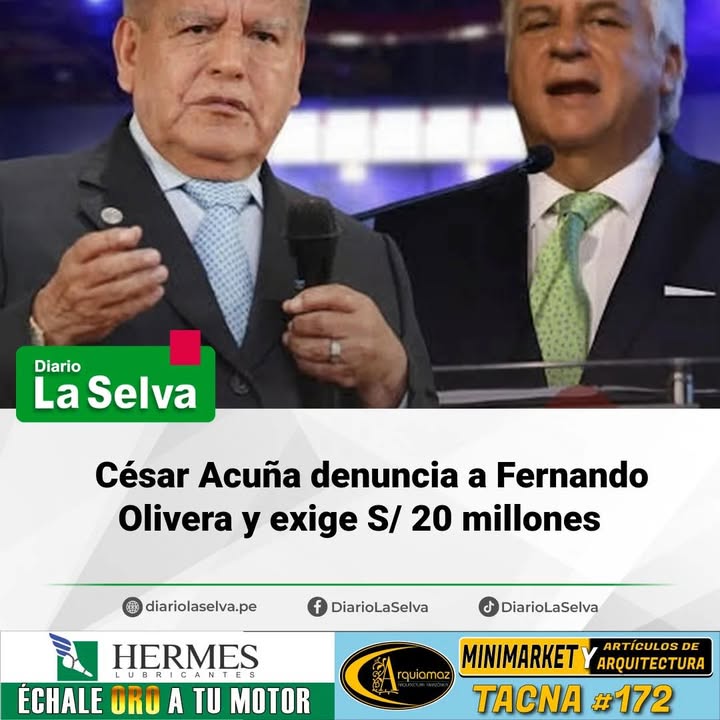 César Acuña denuncia a Fernando Olivera y exige S/ 20 millones