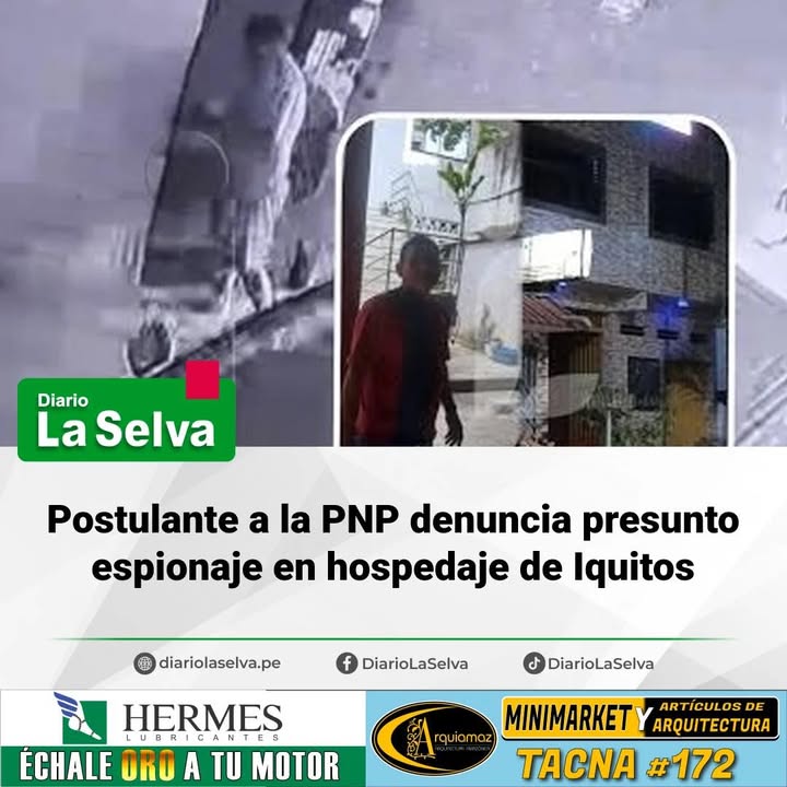 Postulante a la PNP denuncia presunto espionaje en hospedaje de Iquitos