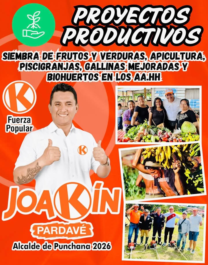 JOAQUÍN PARDAVE EL CANDIDATO A PUNCHANA POR FUERZA POPULAR PROPONE PROYECTOS PRODUCTIVOS SOSTENIBLES