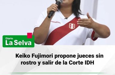 Keiko Fujimori propone jueces sin rostro y salir de la Corte IDH