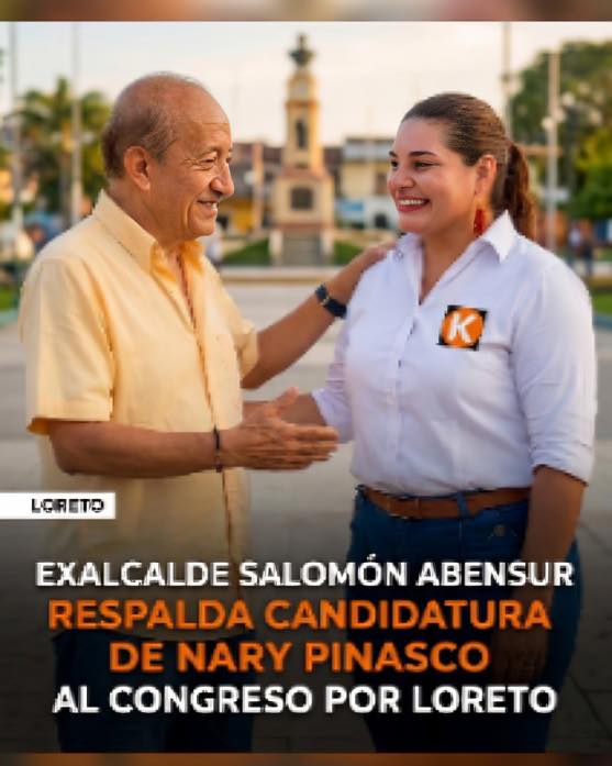Exalcalde Salomón Abensur respalda candidatura de Nary Pinasco al Congreso por Loreto.