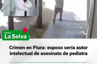 Crimen en Piura: esposo sería autor intelectual de asesinato de pediatra