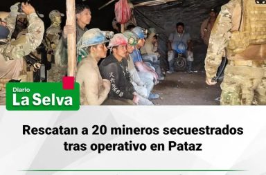 Operativo militar y policial logra liberar rehenes en mina de Pataz