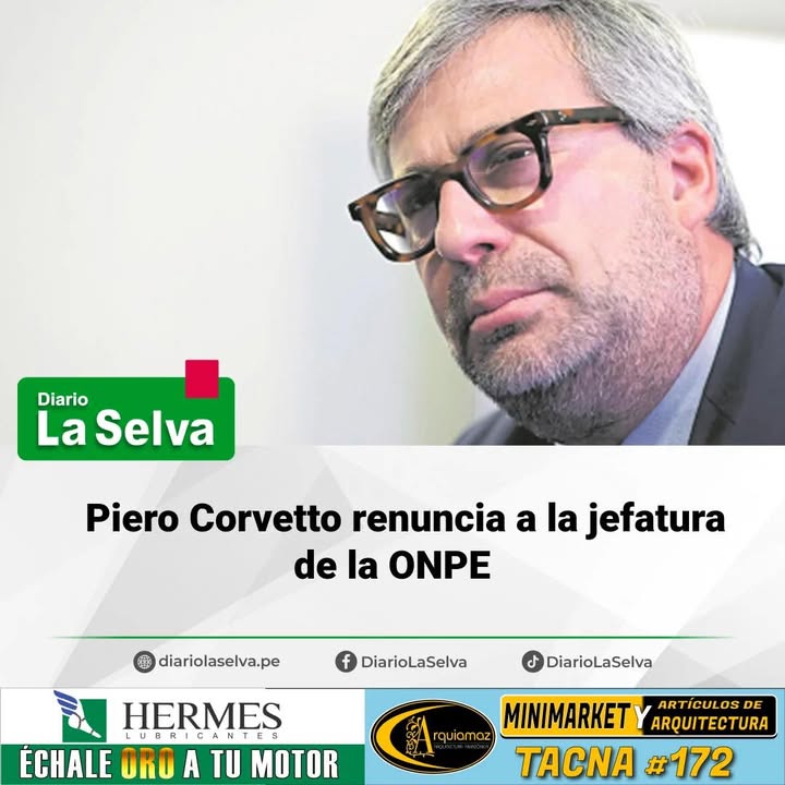 ‼ÚLTIMO MINUTO‼Piero Corvetto renuncia a la jefatura de la ONPE en medio de cuestionamientos al proceso electoral.