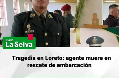 Tragedia en Loreto: agente muere en rescate de embarcación