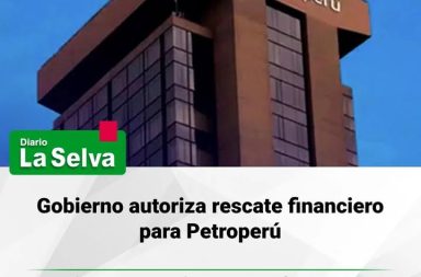 Petroperú recibirá paquete financiero de hasta USD 2,000 millones
