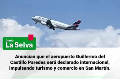 Tarapoto da paso hacia la internacionalización de su aeropuerto.