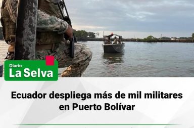 Ecuador militariza Puerto Bolívar en ofensiva contra mafias