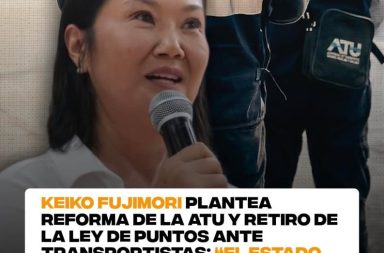 Keiko Fujimori propone reforma de la ATU y cambios en sistema para transportistas