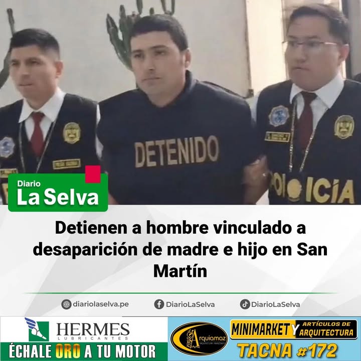 #SanMartin  Detienen a hombre vinculado a desaparición de madre e hijo en San Martín