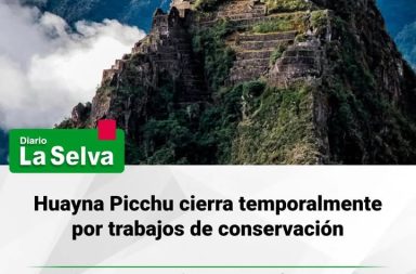 Realizan intervenciones para conservar Huayna Picchu