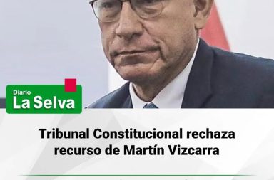 TC ratifica condena y rechaza pedido presentado por Vizcarra