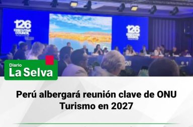 Perú fue elegido sede de importante encuentro mundial de turismo