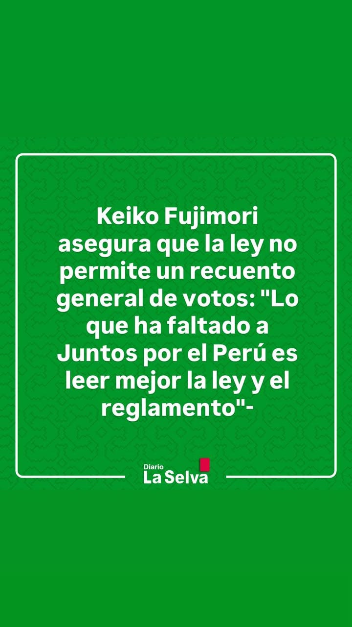 Keiko Fujimori siendo clara sobre recuento de votos