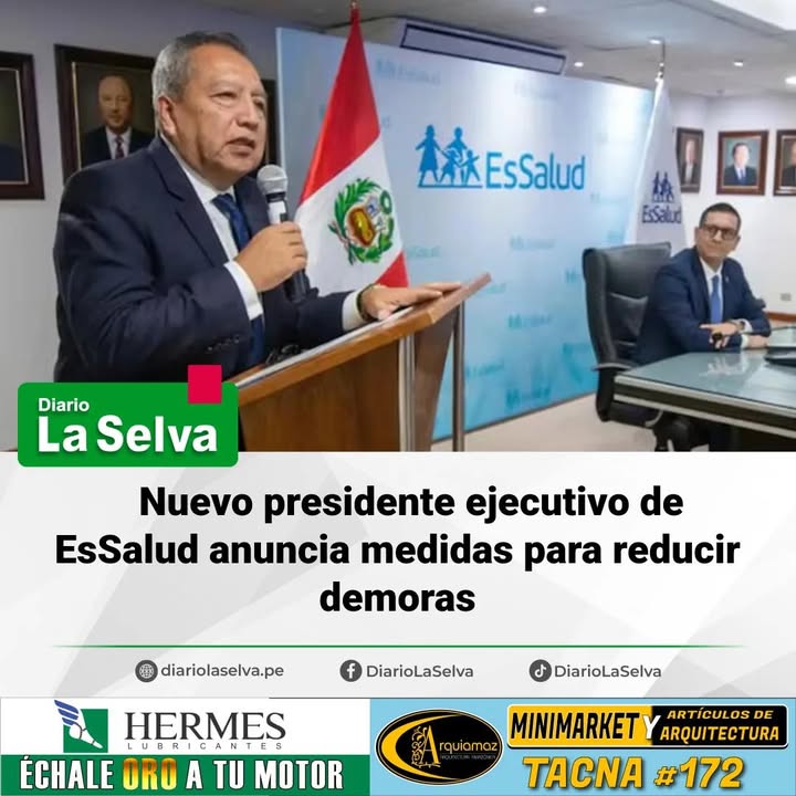 Nuevo presidente ejecutivo de EsSalud anuncia medidas para reducir demoras