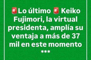 Keiko, la virtual presidenta, que ya está en el Perú , amplía...