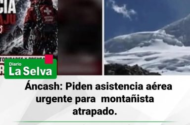 Se encienden las alarmas en Áncash. La Asociación de Guías de Montaña del Perú ha lanzado un llamado urgente para conseguir apoyo aéreo y rescatar a Floriano, un montañista peruano que se encuentra atrapado a gran altura.