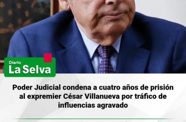 Expremier César Villanueva es sentenciado tras ser hallado culpable en calidad de instigador