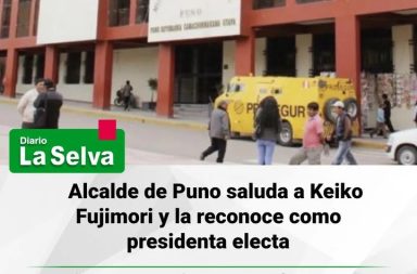 Alcalde de Puno saluda a Keiko Fujimori y la reconoce como presidenta electa