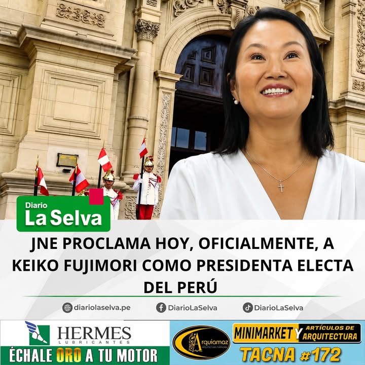 JNE PROCLAMA HOY, OFICIALMENTE, A KEIKO FUJIMORI COMO PRESIDENTA ELECTA DEL PERÚ